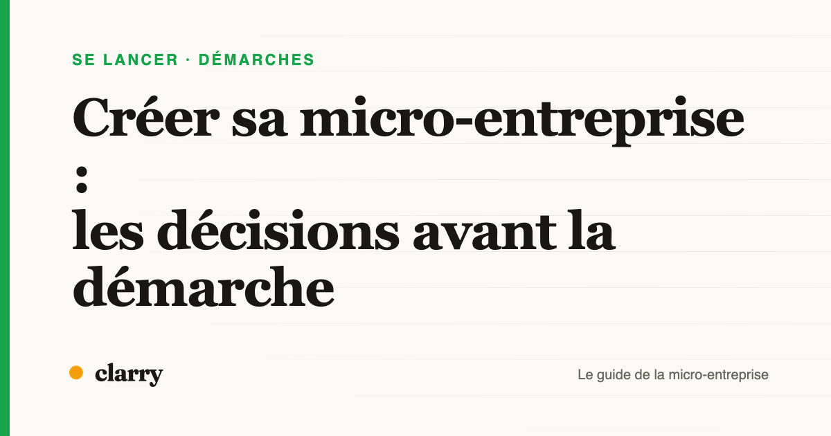Couverture de l'article : créer sa micro-entreprise, les décisions avant la démarche