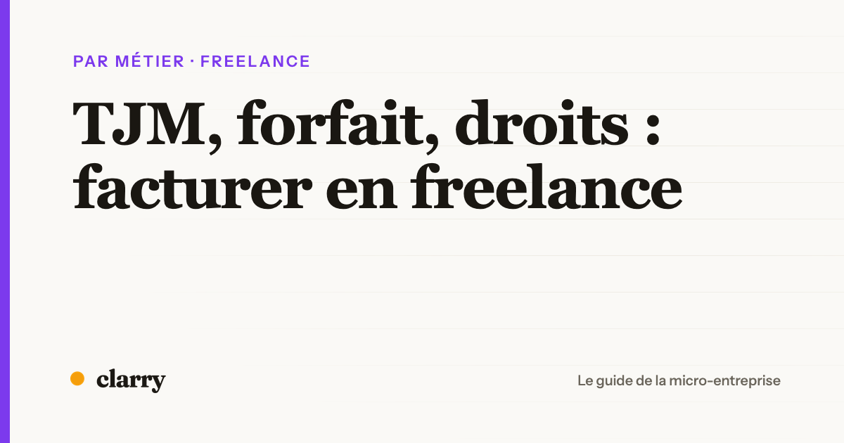 Couverture de l'article : TJM, forfait et droits, facturer en freelance