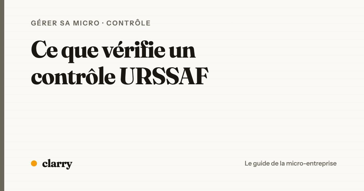 Que vérifie un contrôle URSSAF en micro-entreprise