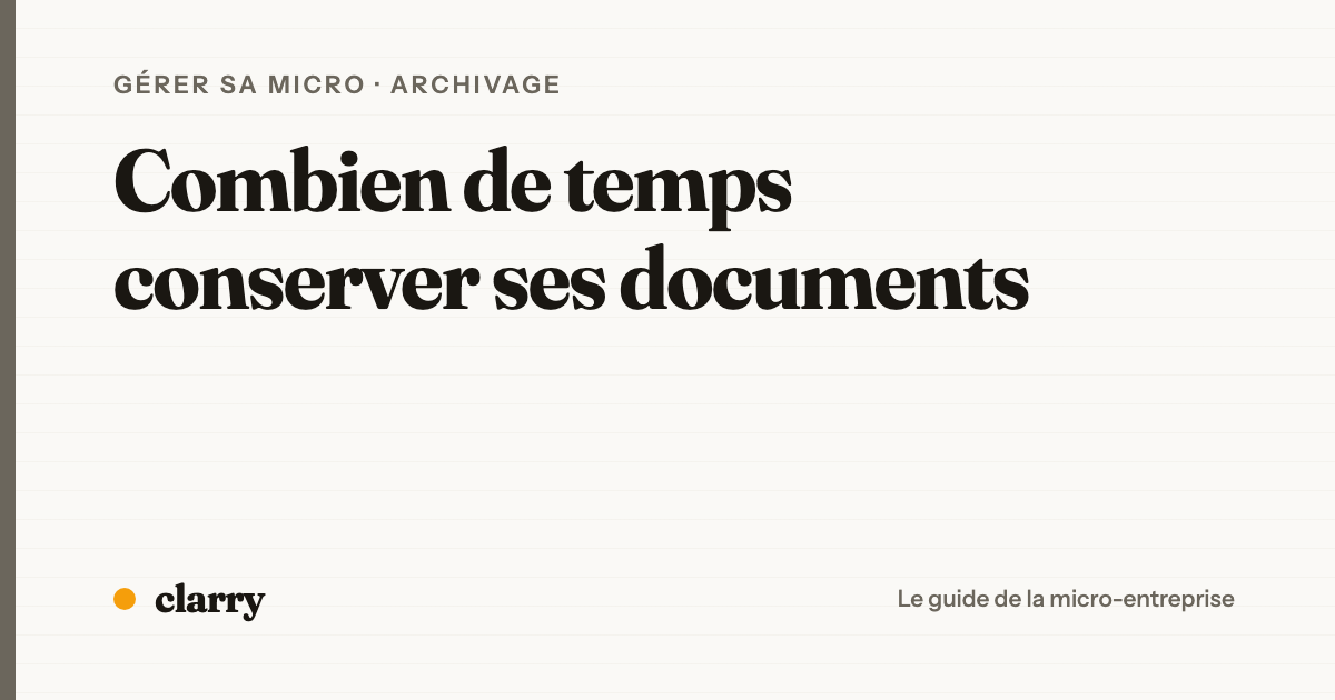 Durées légales de conservation des documents en micro-entreprise