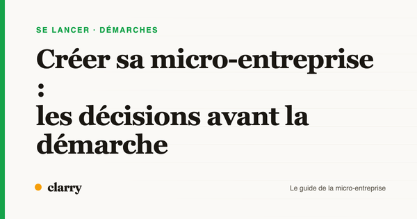 Couverture de l'article : créer sa micro-entreprise, les décisions avant la démarche