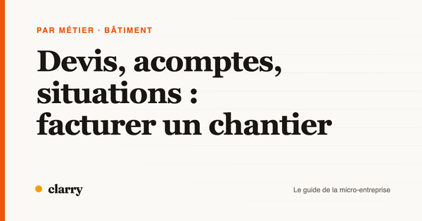 Couverture de l'article : devis, acomptes et situations, facturer un chantier en micro-entreprise