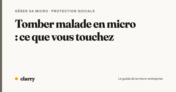 Tomber malade en micro-entreprise : ce que vous touchez vraiment