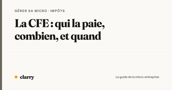 La CFE en micro-entreprise : qui la paie, combien, et quand