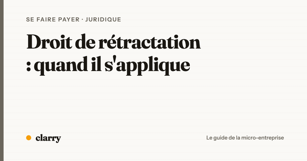 Le droit de rétractation : quand il s'applique, et quand il ne s'applique pas